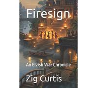 Firesign: An Elvish War Chronicle