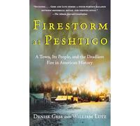 Firestorm at Peshtigo: A Town, Its People, and the Deadliest Fire in American History (Wisconsin)