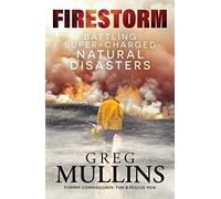 Firestorm: Battling Super-Charged Natural Disasters
