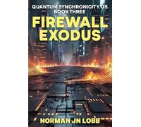 FIREWALL EXODUS: 3 (Quantum Synchronicity OS)