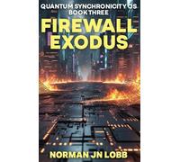 FIREWALL EXODUS: 3 (Quantum Synchronicity OS)