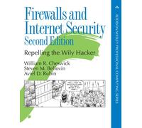 Firewalls and Internet Security: Repelling the Wily Hacker: Repelling the Wily Hacker (2nd Edition) (Addison-Wesley Professional Computing Series)