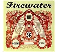Firewater - Ponzi Scheme
