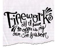 Fireworks - All I Have to Offer Is My Own Confusion