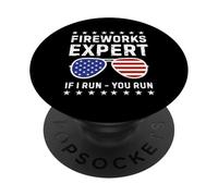 Fireworks Expert If I Run You Run Funny 4th Of July Men PopSockets Adhesive PopGrip