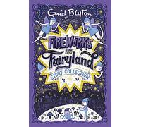 Fireworks in Fairyland Story Collection (Bumper Short Story Collections)