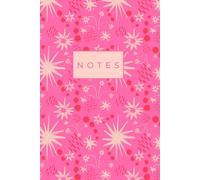 Fireworks Notebook: An Everyday Journal Inspired by Joyful Moments and Daily Life | Pink Fireworks and stars pattern | (6 × 9 in, 120 Pages) with Dot Grid & Decorative Illustrative Elements