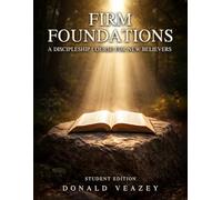Firm Foundation: A Discipleship Pathway for New Believers: (Student Edition)