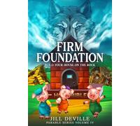 Firm Foundation: Build Your House On The Rock: 4 (Parable Series)