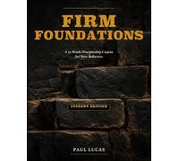 Firm Foundations: A 13 W iscipleship Course for New Believers (Student Edition)