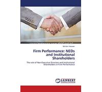 Firm Performance: NEDs and Institutional Shareholders: The role of Non-Executive Directors and Institutional Shareholders in Firm Performance