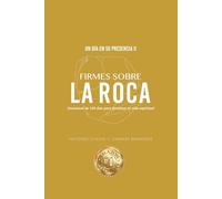 FIRMES SOBRE LA ROCA TOMO II: Devocional de 100 dìas para fortalecer tu vida espiritual
