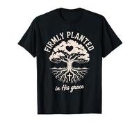 Firmly Planted in His Grace Christian Faith Inspirational T-Shirt