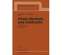 Firms, Markets, and Contracts: Contributions to Neoinstitutional Economics (Contributions to Economics)