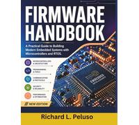 Firmware Handbook: A Practical Guide to Building Modern Embedded Systems with Microcontrollers and RTOS