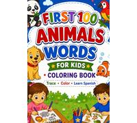 FIRST 100 ANIMALS WORDS: FOR KIDS. COLORING BOOK