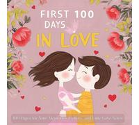 First 100 Days in Love: A Couple’s Journal for Memories, Letters & Sweet Moments