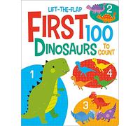 First 100 Dinosaurs: (First 100 Lift-the-Flaps)