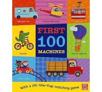 First 100 Machines: A board book with a lift-the-flap matching game