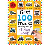First 100 Stickers: Trucks and Things That Go: Sticker Book