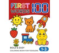 First 100 Words: Bold & Easy Coloring book for kids 1-3, Fun Early Learning with 100 Simple Designs of Everyday Objects and Animals