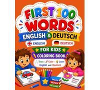 FIRST 100 WORDS ENGLISH•DEUTSCH: FOR KIDS COLORING BOOK