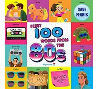 First 100 Words From the 80s (Insight Kids (Highchair U))