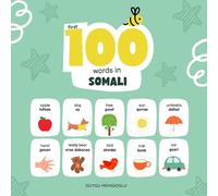 First 100 Words in Somali, Somali Language Learning for Kids: Bilingual Somali Baby Book, Somali First Dictionary, Somali Flashcards (Learn Somali)