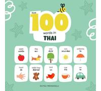 First 100 Words in Thai: Thai Language Learning for Kids, Bilingual Thai Baby Book, Thai First Dictionary, Thai Flashcards