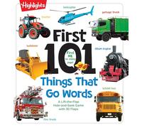 First 101 Things That Go Words: Oversized Lift-the-Flap Board Book with 101 Vehicle Words, Colorful Photos and Interactive Learning Fun for Babies and Toddlers (Highlights First 101 Words)