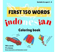 First 150 Words Indonesian: Learn Indonesian | 150 Indonesian Words and Phrases Coloring Book for Kids