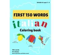 First 150 Words: Italian: Learn Italian | 150 Italian Words and Phrases Coloring Book for Kids Ages 2-8