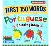 First 150 Words Portuguese: Learn Portuguese | 150 Portuguese Words and Phrases Coloring Book for Kids