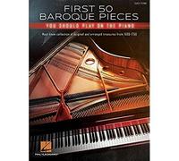 First 50 Baroque Pieces You Should Play on Piano Piano Book [Softcover]