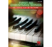 First 50 Christmas Songs You Should Play on the Piano: Easy Piano