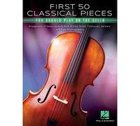 First 50 Classical Pieces. You Should Play On The Cello