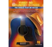 First 50 Country Songs You Should Play on Guitar by Hal Leonard Corp. (2023, ...