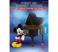 FIRST 50 DISNEY SONGS YOU SHOULD PLAY ON (Paperback) (9781540025753)