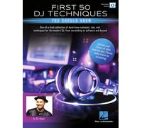 First 50 DJ Techniques You Should Know. (Hal Leonard)