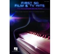 First 50 Film & TV Hits You Should Play on the Piano. (FIRST 50 SONGS YOU SHOULD PLAY)