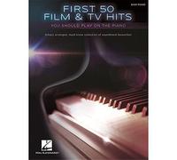 First 50 Film & TV Hits You Should Play on the Piano. (FIRST 50 SONGS YOU SHOULD PLAY)