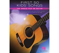 First 50 Kids' Songs You Should Play on Guitar