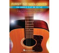 First 50 Melodies You Should Play on Guitar - 9781705193112