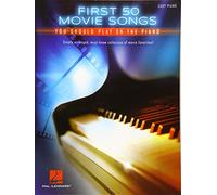 First 50 Movie Songs You Should Play on the Piano: Easy Piano