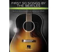 First 50 Songs by the Beatles You Should Play on Guitar | Easy Guitar Sheet Music with Tabs Chords and Lyrics | Classic Songbook for Practice Lessons, Home Study and Confident Playing Guide