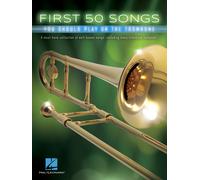 First 50 Songs Trombone Book [Softcover] Hal Leonard