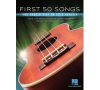 First 50 Songs. Ukulele Solo.: One-of-a-kind Collection of Accessible, Must-know Hits for Fingerstyle, Chord Melody Performance