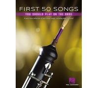 First 50 Songs You Should Play on Oboe: A Must-Have Collection of Well-Known Songs, Including Oboe Features!