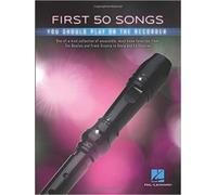 First 50 Songs You Should Play on Recorder | Beginner-Friendly Collection of Popular and Classical Melodies | Includes Let It Go, Uptown Funk, Amazing Grace, Fly Me to the Moon