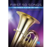 First 50 Songs You Should Play on Tuba A Must-Have Collection of Well-Known S...